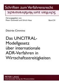 Das UNCITRAL-Modellgesetz über internationale ADR-Verfahren in Wirtschaftsstreitigkeiten