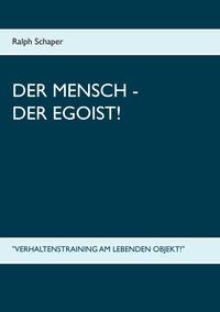 Vorderes Coverbild Der Mensch - Der Egoist!
