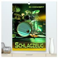 Schlagzeug in Concert (hochwertiger Premium Wandkalender 2025 DIN A2 hoch), Kunstdruck in Hochglanz