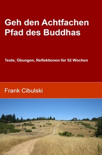 Geh den Achtfachen Pfad des Buddhas