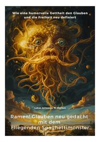 Ramen! Glauben neu gedacht mit dem Fliegenden Spaghettimonster