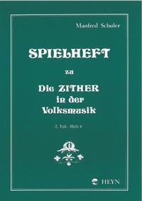 Spielheft zu Die Zither in der Volksmusik Band 2 - Spielheft 4