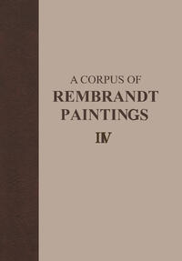 Vorderes Coverbild A Corpus of Rembrandt Paintings IV