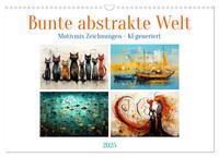 Bunte abstrakte Welt (Wandkalender 2025 DIN A3 quer), CALVENDO Monatskalender