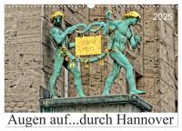 Vorderes Coverbild Augen auf ...durch Hannover (Wandkalender 2025 DIN A3 quer), CALVENDO Monatskalender