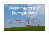 Segelspektakel in Bremerhaven. Die Sail (Wandkalender 2026 DIN A4 quer), CALVENDO Monatskalender