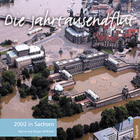 Vorderes Coverbild Die Jahrtausendflut 2002 in Sachsen