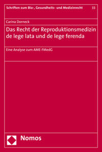 Das Recht der Reproduktionsmedizin de lege lata und de lege ferenda