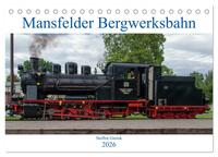 Mansfelder Bergwerksbahn (Tischkalender 2026 DIN A5 quer), CALVENDO Monatskalender