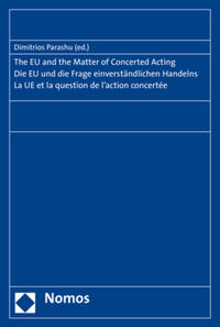The EU and the Matter of Concerted Acting. Die EU und die Frage einverständlichen Handelns. La UE et la question de l'action concertée.