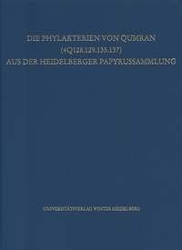 Die Phylakterien von Qumran (4Q128.129.135.137) aus der Heidelberger Papyrussammlung
