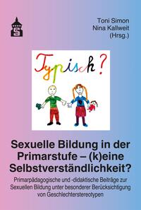 Sexuelle Bildung in der Primarstufe – (k)eine Selbstverständlichkeit?