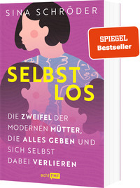Vorderes Coverbild Selbstlos: Die Zweifel der modernen Mütter, die alles geben und sich selbst dabei verlieren