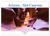Vorderes Coverbild Arizona - Slot Canyons (Wandkalender 2025 DIN A2 quer), CALVENDO Monatskalender