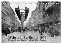 Weltstadt Berlin um 1900 - Fotografie von Haeckel / ullstein bild collection (Tischkalender 2025 DIN A5 quer), CALVENDO Monatskalender