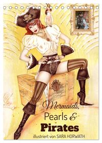 Mermaids, Pearls & Pirates. Sirenen, Perlen und Piraten. Phantasien mit Meeresrauschen (Tischkalender 2025 DIN A5 hoch), CALVENDO Monatskalender