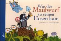Vorderes Coverbild Wie der Maulwurf zu seinen Hosen kam