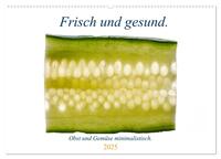 Frisch und gesund. (Wandkalender 2025 DIN A2 quer), CALVENDO Monatskalender