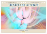 Glücklich sein ist einfach (Tischkalender 2025 DIN A5 quer), CALVENDO Monatskalender