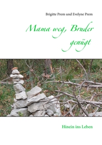 Mama weg, Bruder genügt