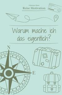 Vorderes Coverbild Warum mache ich das eigentlich?
