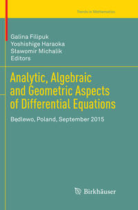 Analytic, Algebraic and Geometric Aspects of Differential Equations