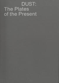 Dust: The Plates of the Present