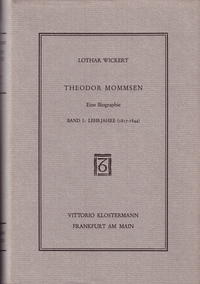 Theodor Mommsen. Eine Biographie in vier Bänden
