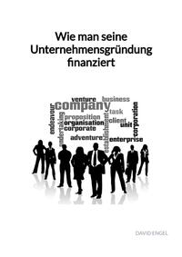 Wie man seine Unternehmensgründung finanziert
