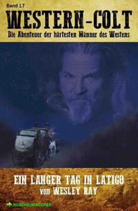 WESTERN-COLT, Band 17: EIN LANGER TAG IN LATIGO