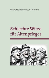 Schlechte Witze für Altenpfleger