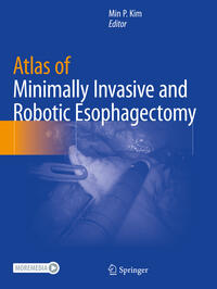 Atlas of Minimally Invasive and Robotic Esophagectomy