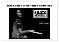 Jazz Ladies in der alten Schmiede (Wandkalender 2026 DIN A2 quer), CALVENDO Monatskalender
