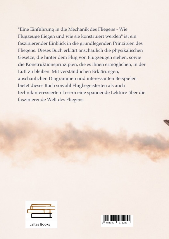Rückseitencover Eine Einführung in die Mechanik des Fliegens - Wie Flugzeuge fliegen und wie sie konstruiert werden