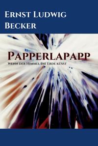 Papperlapapp - Wenn der Himmel die Erde küsst