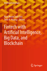 Fintech with Artificial Intelligence, Big Data, and Blockchain