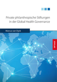 Private philanthropische Stiftungen in der Global Health Governance