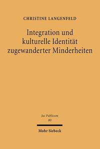 Integration und kulturelle Identität zugewanderter Minderheiten