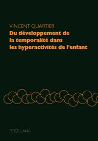 Du développement de la temporalité dans les hyperactivités de l’enfant