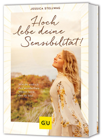 Hoch lebe deine Sensibilität!