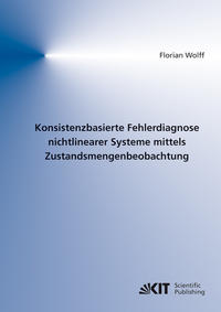 Konsistenzbasierte Fehlerdiagnose nichtlinearer Systeme mittels Zustandsmengenbeobachtung