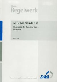 Vorderes Coverbild Merkblatt DWA-M 158 Bauwerke der Kanalisation – Beispiele
