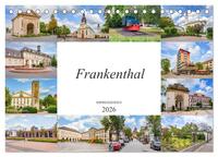 Frankenthal Impressionen (Tischkalender 2026 DIN A5 quer), CALVENDO Monatskalender