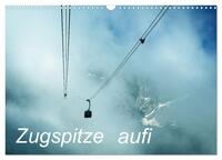 Zugspitze aufi (Wandkalender 2026 DIN A3 quer), CALVENDO Monatskalender