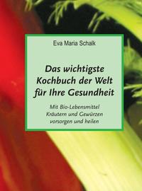 Das wichtigste Kochbuch der Welt für Ihre Gesundheit