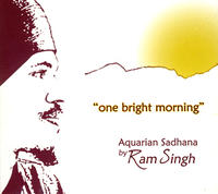 One Bright Morning - Aquarian Sadhana by Ram Singh