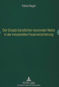 Der Einsatz künstlicher neuronaler Netze in der industriellen Feuerversicherung