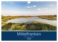 Mittelfranken - Das fränkische Seenland (Wandkalender 2026 DIN A4 quer), CALVENDO Monatskalender
