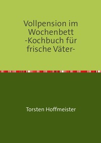 Vollpension im Wochenbett
