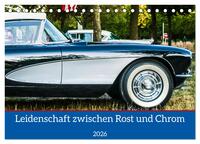 Leidenschaft zwischen Rost und Chrom (Tischkalender 2026 DIN A5 quer), CALVENDO Monatskalender